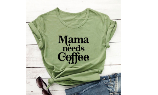 Mama Needs Coffee Printed Funny T-shirt - Image 6