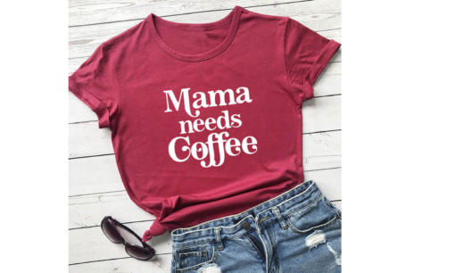 Mama Needs Coffee Printed Funny T-shirt - Image 9