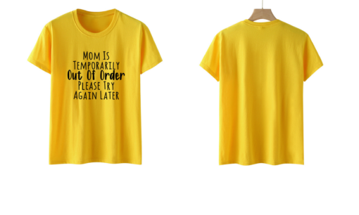 Mom Is Temporarily Out Of Order Printed Funny T-shirt - Image 4