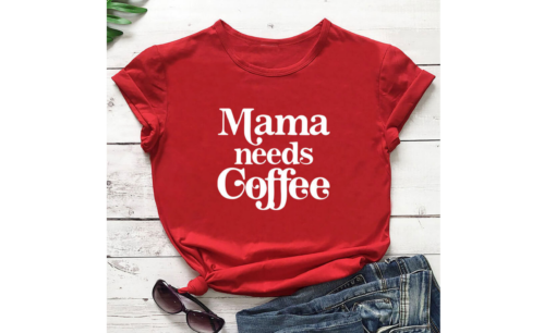 Mama Needs Coffee Printed Funny T-shirt - Image 7