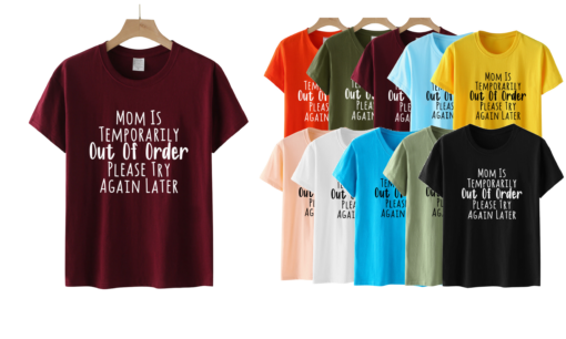 Mom Is Temporarily Out Of Order Printed Funny T-shirt