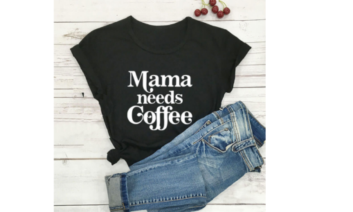 Mama Needs Coffee Printed Funny T-shirt - Image 4