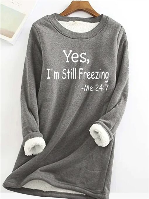 Yes I'm Still Freezing Sweatshirts Women's Long Sleeve Slim-Fit Warm Top Sweater